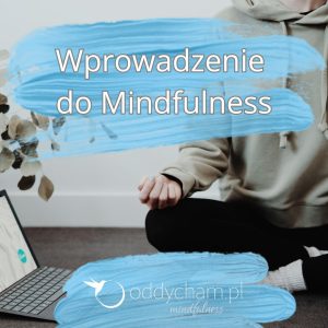 Wprowadzenie do mindfulness
